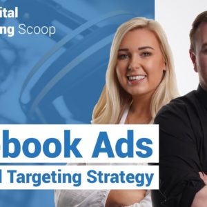 Ep 98 - Facebook Ads Advanced Targeting Strategy