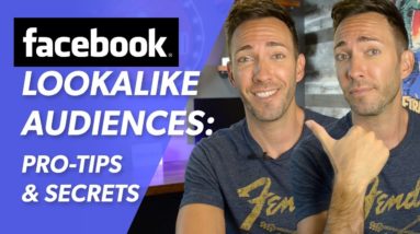 Facebook Lookalike Audience Tutorial, Pro-tips & Secrets