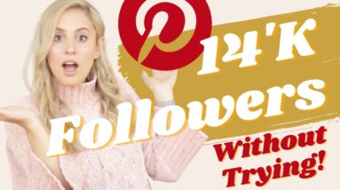How I got 14K PINTEREST FOLLOWERS FAST (without trying) - 3 Do’s and Don'ts!