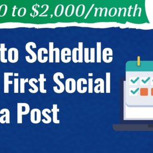 How to Schedule Your First Social Media Post - #13 - From $0 to $2K