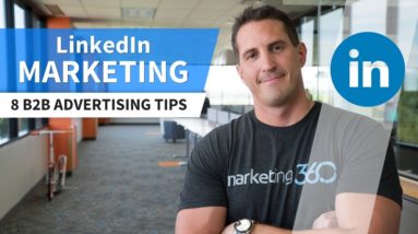 LinkedIn Marketing - 8 Reasons It’s the #1 Channel for B2B Advertising