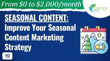 Seasonal Content: Improve Your Seasonal Content Marketing Strategy - #19 - From $0 to $2K