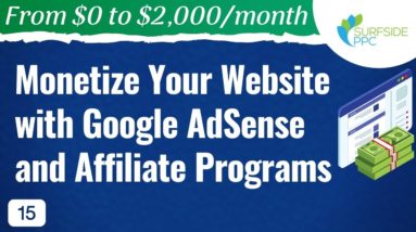 How to Monetize Your Website with Google AdSense and Affiliate Programs - #15 - From $0 to $2K