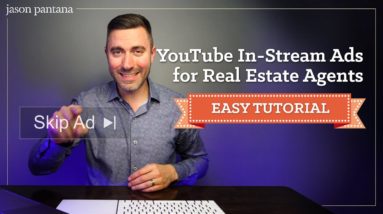 YouTube In Stream Ads for Real Estate Agents:  Step-by-Step Guide to Attract Listings in Your Market