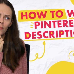 Write Your Pinterest Descriptions Like THIS to Get More Clicks & Rank Higher