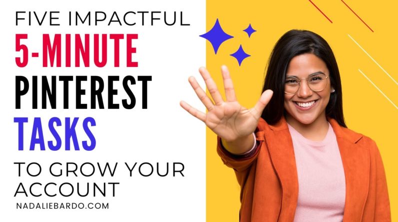 Five Impactful 5-Minute Pinterest Tasks to Grow Your Account
