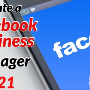 How to create a FACEBOOK BUSINESS MANAGER to Run Facebook Ads in 2021
