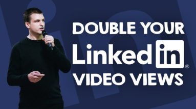 Double your LinkedIn Views: How do I get more views for my video on LinkedIn? | Tim Queen