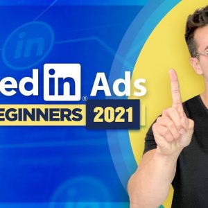 LinkedIn Ads Tutorial For Beginners 2021 | How To Set Up LinkedIn Ads