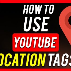 How to Tag Location on YouTube