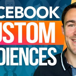 The ULTIMATE Facebook Custom Audience Tutorial 2021