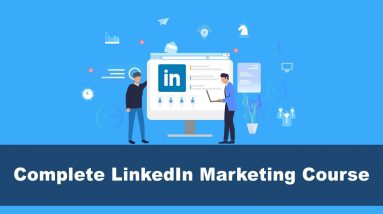 LinkedIn Marketing Complete Course - Learn everything about LinkedIn Marketing