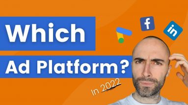 Google Ads Vs Facebook Ads Vs LinkedIn Ads (Which Ad Platform Is Best In 2022?)