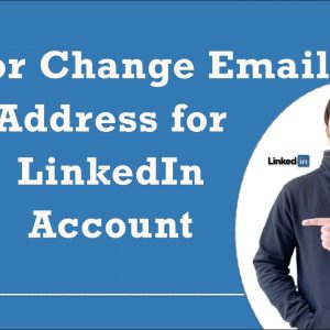 How to  Add or Change Email Address for LinkedIn Account