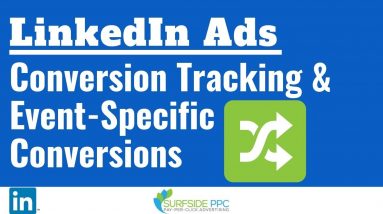 LinkedIn Ads Conversion Tracking and Event-Specific Conversion Tracking