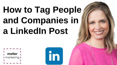 How to Tag People and Companies in a LinkedIn Post (with captions)