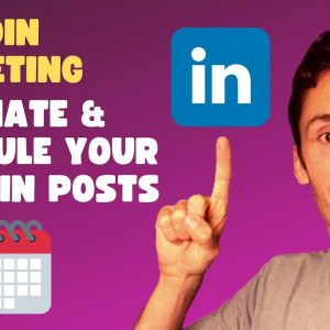 How to Schedule LinkedIn Posts - LinkedIn Marketing Strategy