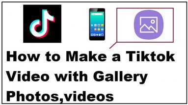 How to Make a Tiktok Video with Gallery Photos,Images and videos